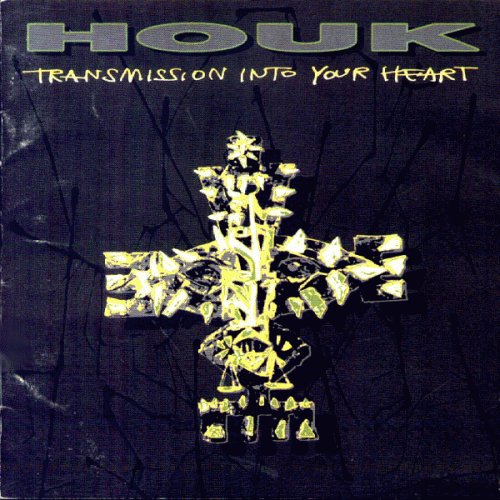Houk : Transmission Into Your Heart